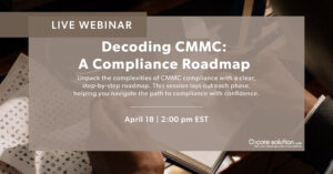 Decoding CMMC: A Step-by-Step Compliance Roadmap
